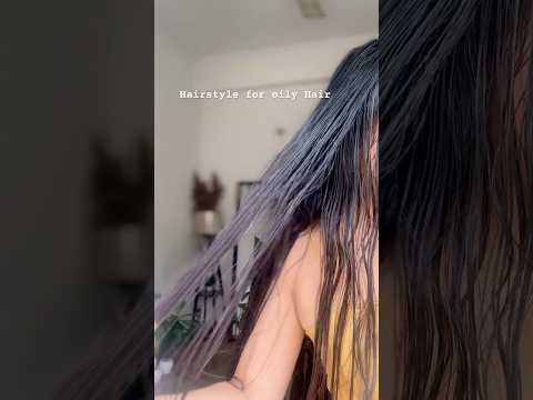 Hairstyle for Oily Hair